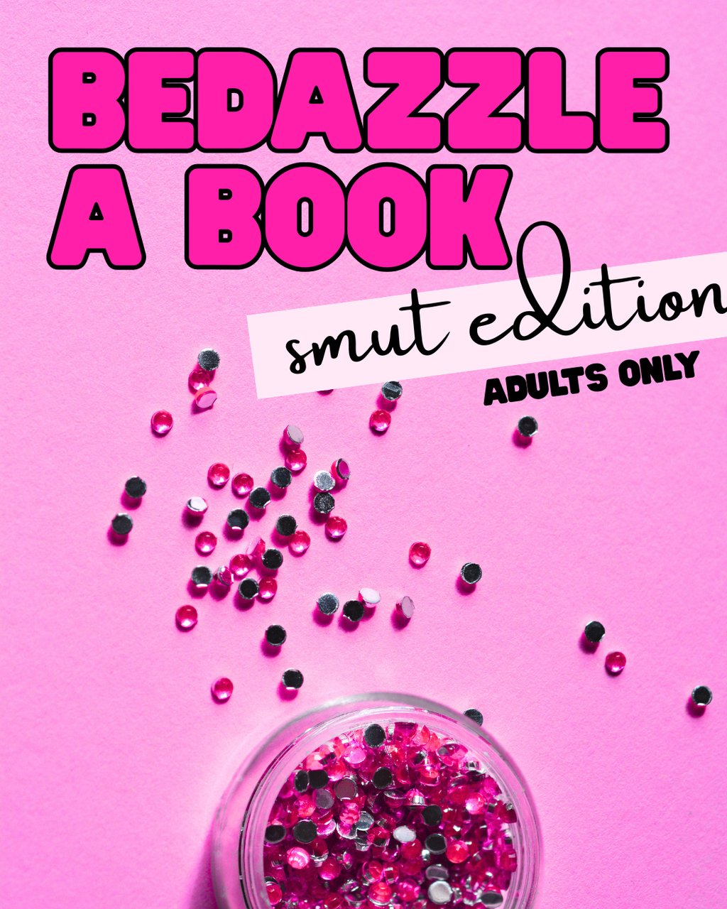 Smut Bedazzling Workshop